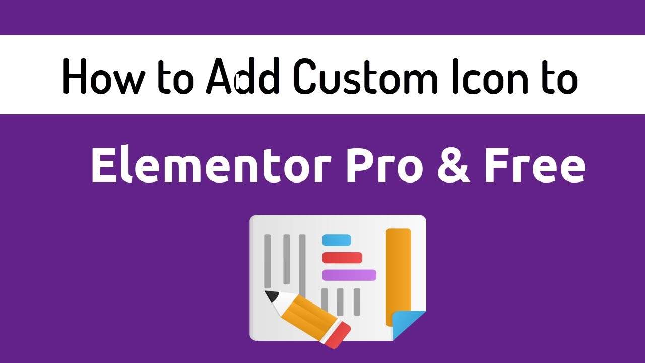 How to Add Custom icon to Elementor Free and Elementor Pro