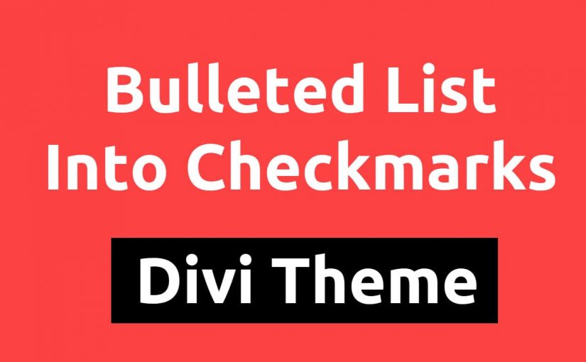 How to change a bulleted list into checkmarks or any other icons in Divi
