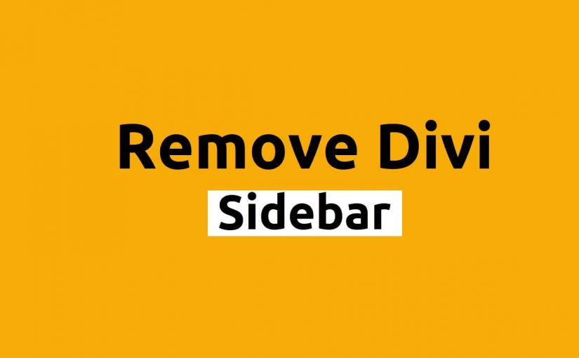 best-way-to-remove-sidebar-in-divi-wordpress-2022