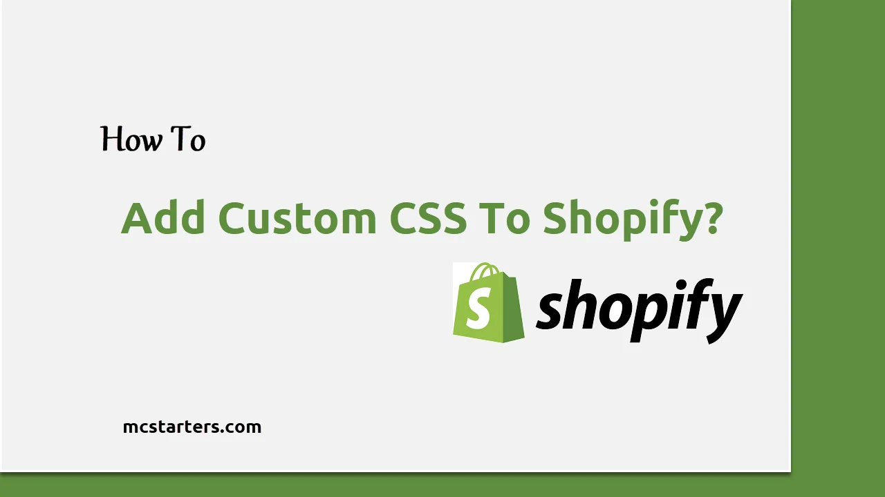 How To Add Custom CSS To Shopify?