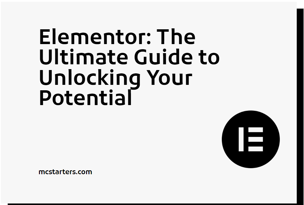 Elementor: The Ultimate Guide to Unlocking Your Potential