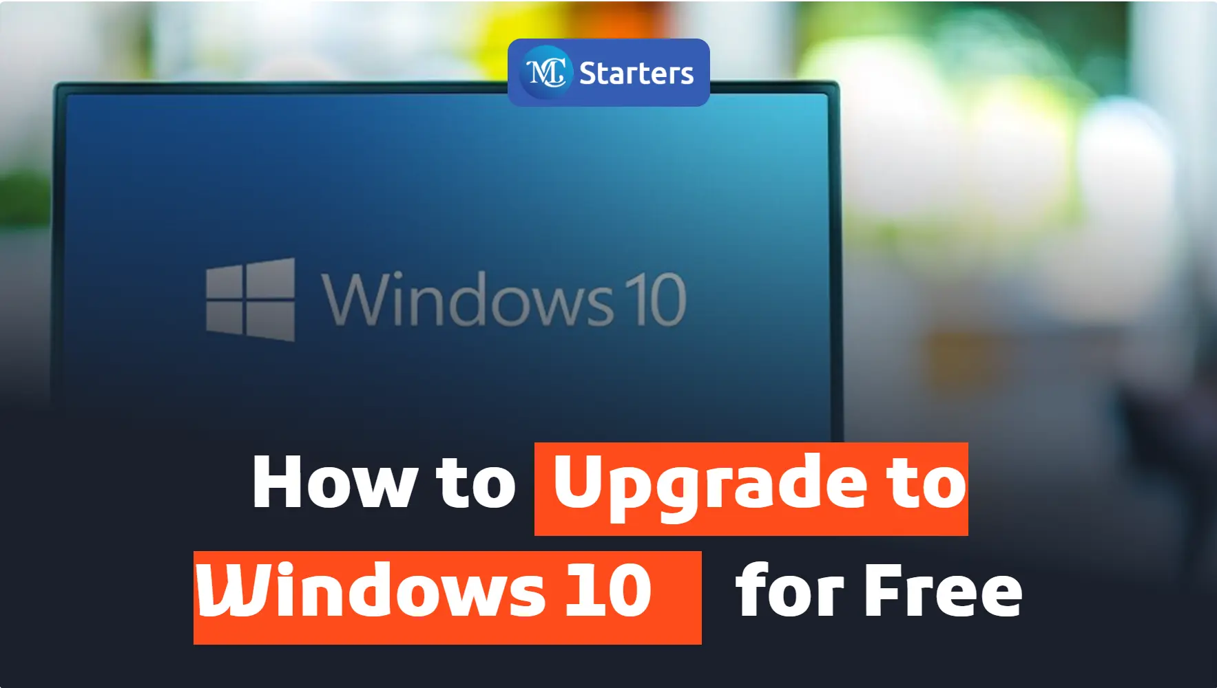 Upgrade to Windows 10 for Free