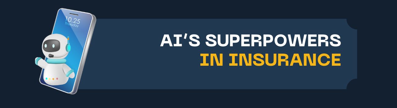 AI’s Superpowers in Insurance