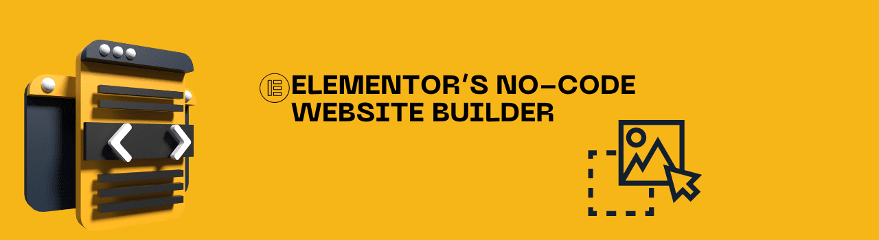 Elementor’s No-Code Website Builder
