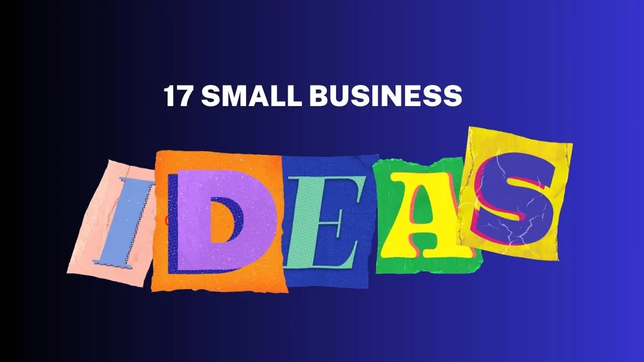 17 Small Business Ideas To Start