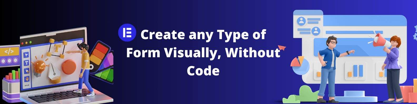 Create any Type of Form Visually, Without Code