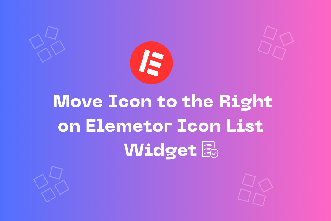 How to Move Icon to the Right on Elementor Icon List Widget: A Step-by-step Guide