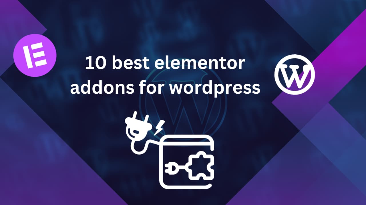 10 Best Elementor Addons for WordPress