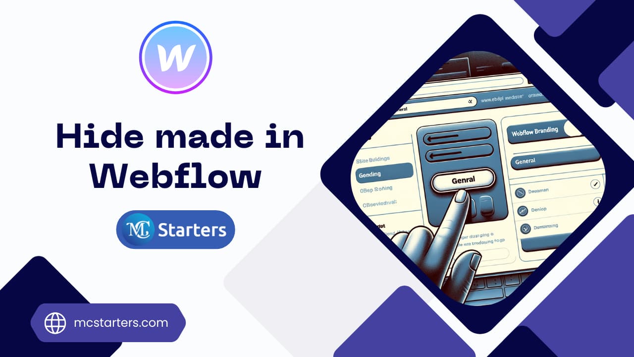 How to hide the ‘Made in Webflow’ Badge: A Comprehensive Step-by-Step Guide