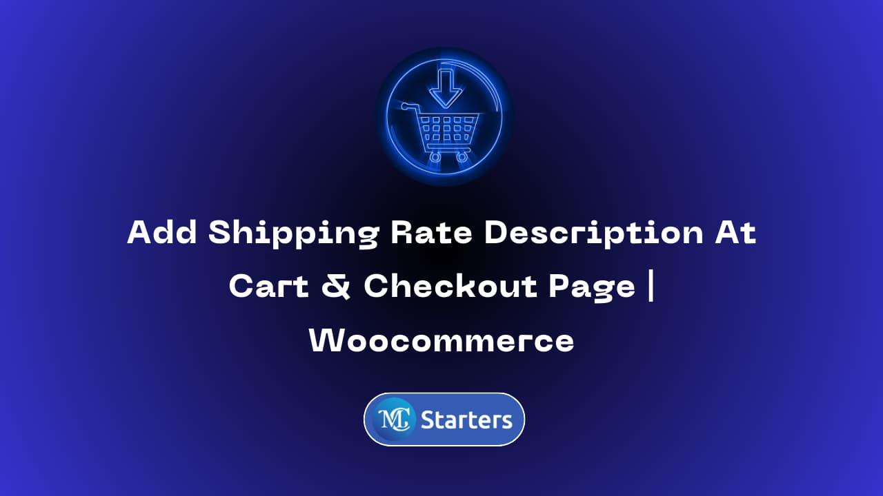How to Add Shipping Rate Description At Cart & Checkout Page | Woocommerce