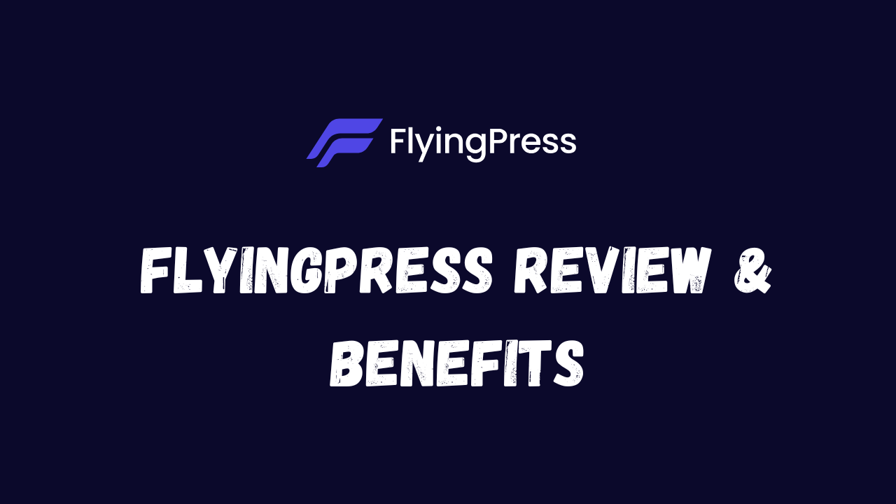 FlyingPress Review & Benefits