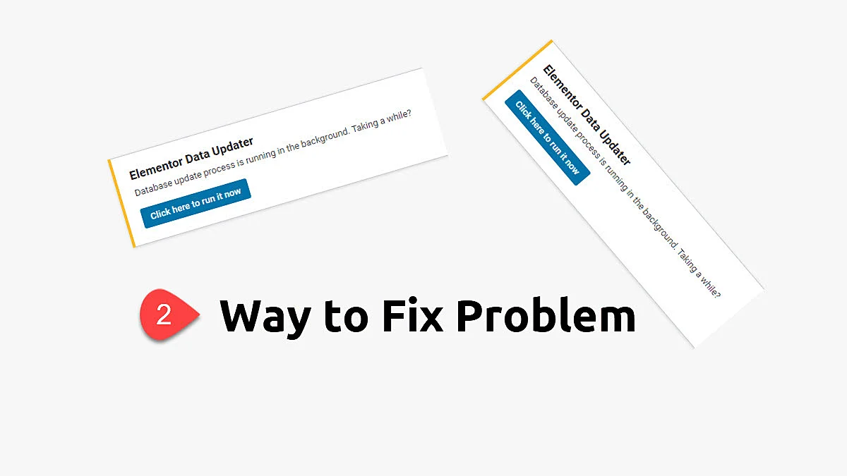 Best Way to Fix “Elementor Data Updater Database update process is running in the background”