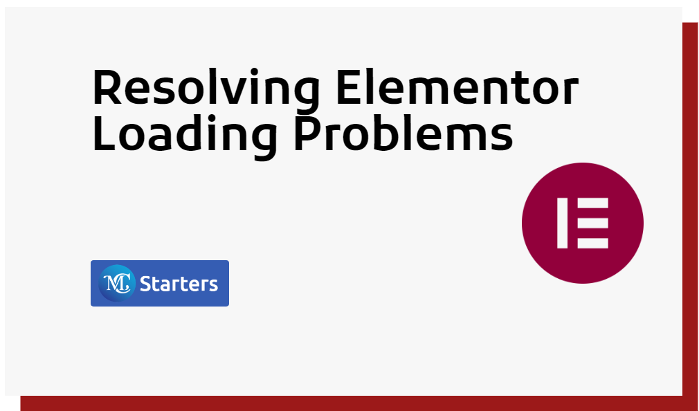7 Essential Steps to Resolving Elementor Loading Problems