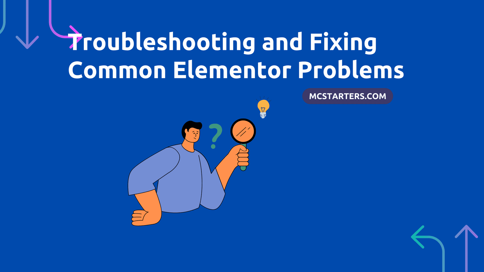 The Complete Guide to Troubleshooting and Fixing Common Elementor Problems In 2024