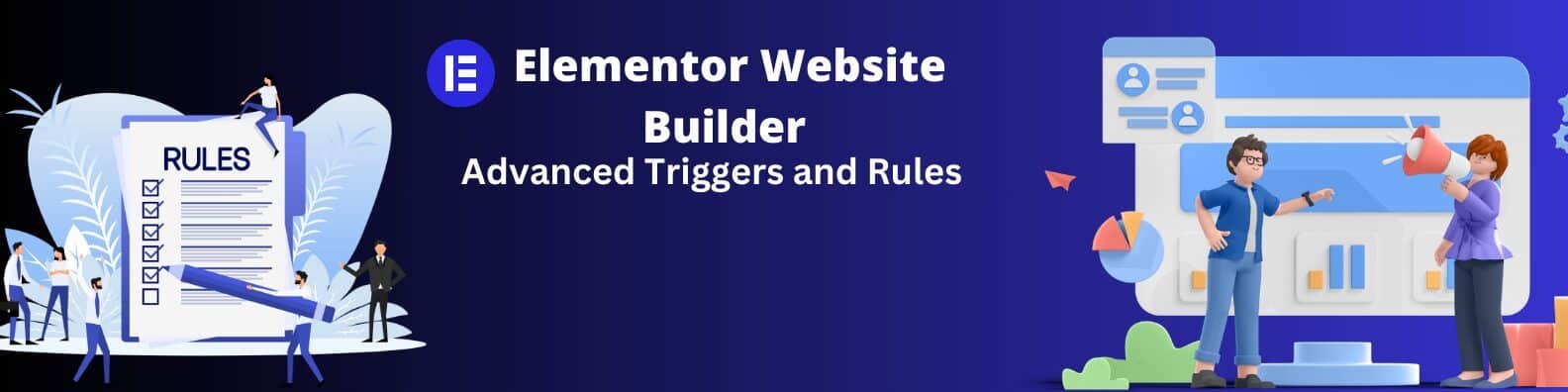 Elementor for Beginners: Building Your First WordPress Site Made Easy in 2026 45 Advanced Triggers and Rules