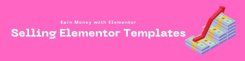 How to Earn Money Using Elementor in 2024 2 Selling Elementor Templates