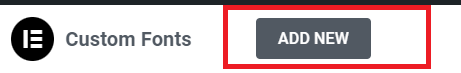 Step-by-step guide for adding custom fonts in Elementor Pro 2 Add New