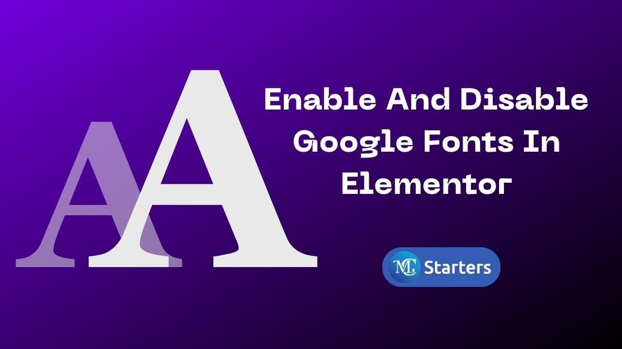 How to Enable and Disable Google Fonts in Elementor