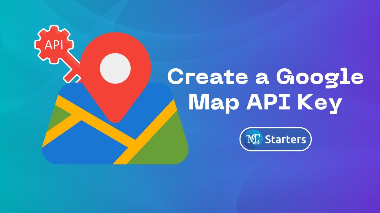 How to Create a Google Map API Key: Step-by-Step Guide