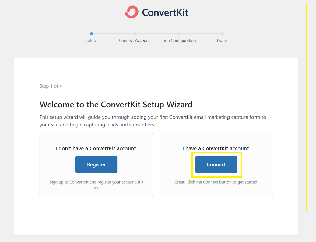 How to Set Up the ConvertKit Plugin on Your WordPress Website 4 ConvertKit Setup Wizard will appear. Click the Connect button