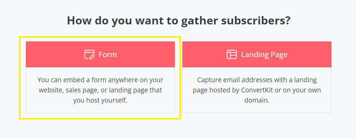 How to Create Your Subscription Form in the ConvertKit? 3 It gives the two options Landing Pages & Forms Click on Forms