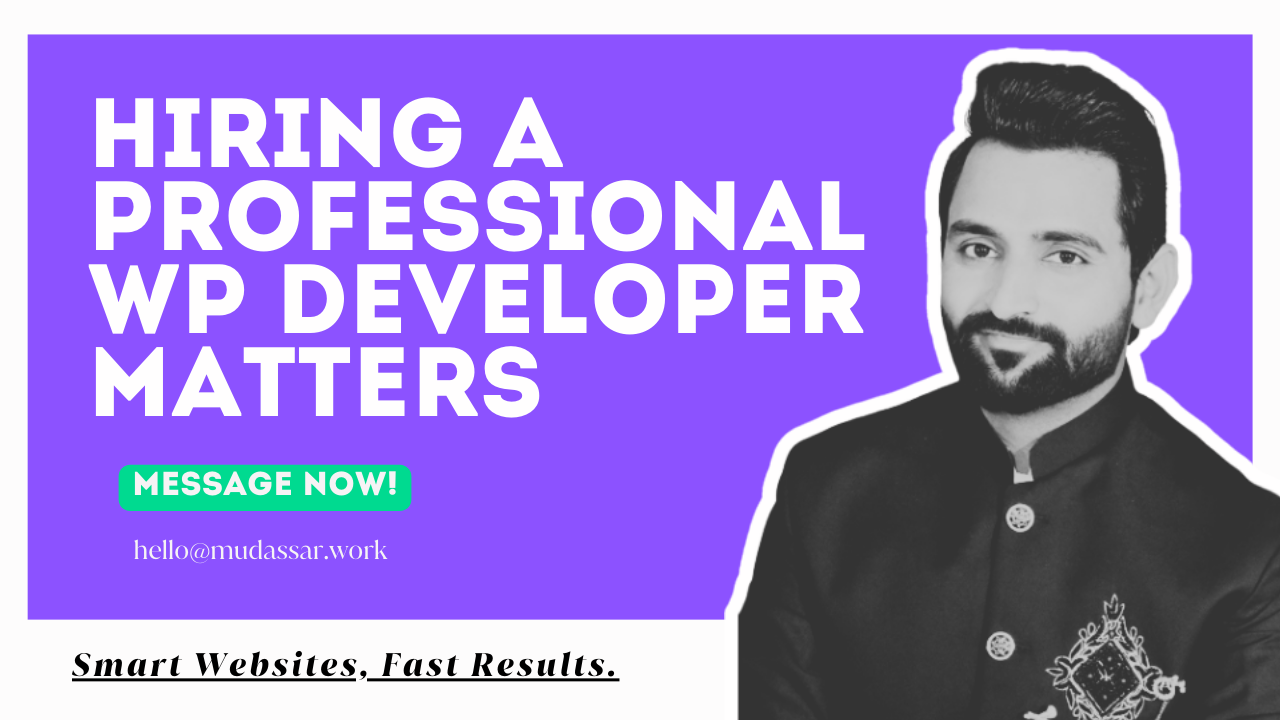 Why Hiring a Professional WordPress Developer Matters