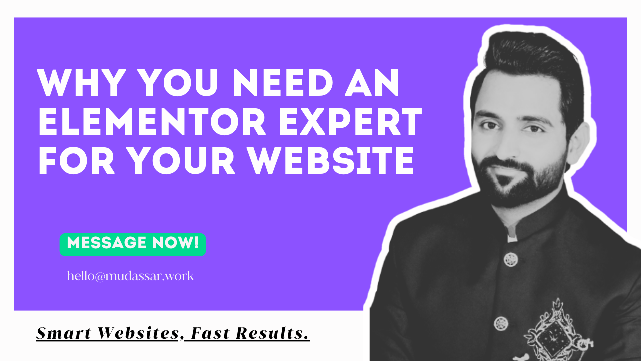 Why You Need an Elementor Expert for Your Website