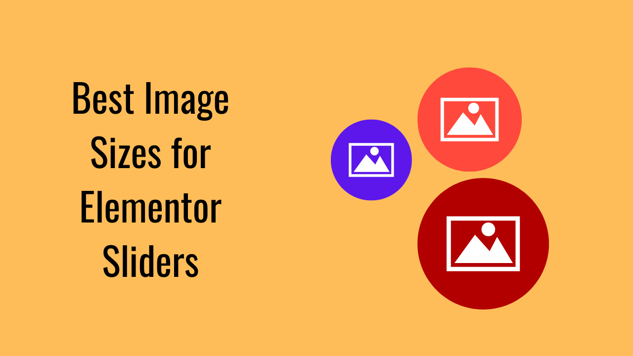 Best Image Sizes for Elementor Sliders: A Complete Guide